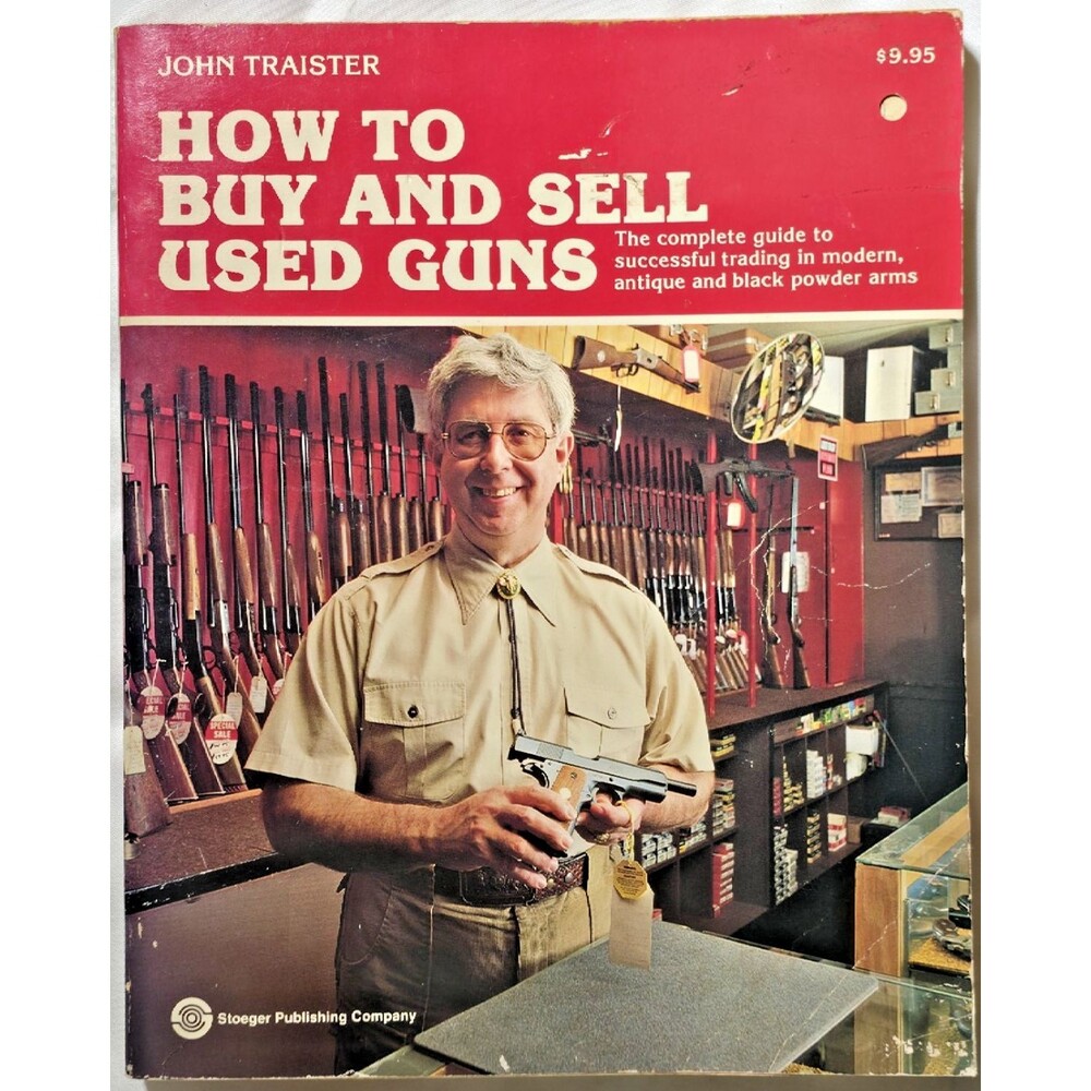 1983 How To Buy And Sell Used Guns John Traister Firearms Trading